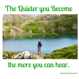 quieter you become